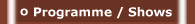 Programme / Shows - Stand: / Updated: 22.10.2024